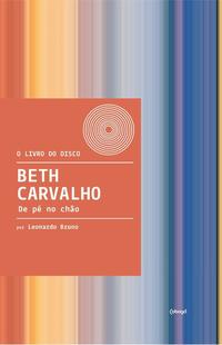 BETH CARVALHO: DE PÉ NO CHÃO