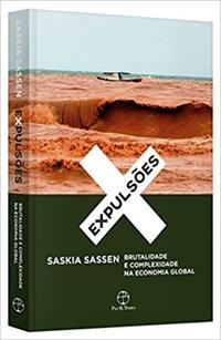 EXPULSÕES: BRUTALIDADE E COMPLEXIDADE NA ECONOMIA GLOBAL