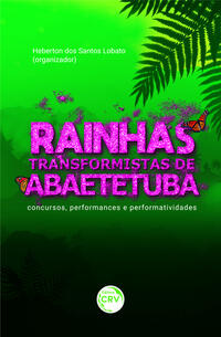 RAINHAS TRANSFORMISTAS DE ABAETETUBA