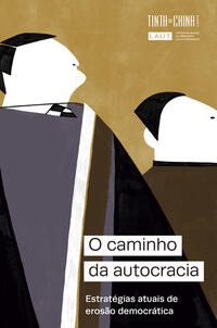O CAMINHO DA AUTOCRACIA - VOL. 1