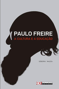 PAULO FREIRE, A CULTURA E A EDUCAÇÃO