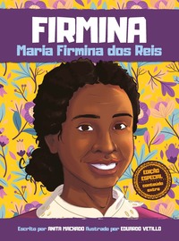 FIRMINA - MARIA FIRMINA DOS REIS - EDIÇÃO ESPECIAL - CAPA DURA