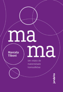 MAMA: UM RELATO DE MATERNIDADE HOMOAFETIVA