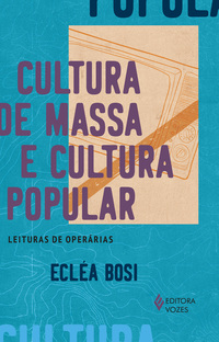 CULTURA DE MASSA E CULTURA POPULAR
