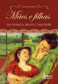 MÃES E FILHAS DA FRANÇA, BRASIL E MAGREBE