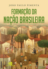 FORMAÇÃO DA NAÇÃO BRASILEIRA