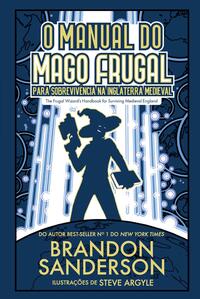 O MANUAL DO MAGO FRUGAL PARA SOBREVIVÊNCIA NA INGLATERRA MEDIEVAL - VOL. 2