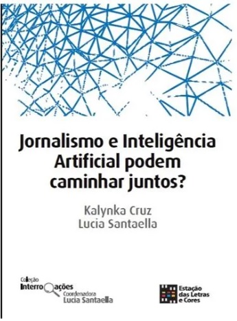 JORNALISMO E INTELIGÊNCIA ARTIFICIAL PODEM CAMINHAR JUNTOS?
