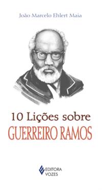 10 LIÇÕES SOBRE GUERREIRO RAMOS