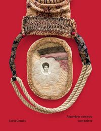 SONIA GOMES – ASSOMBRAR O MUNDO COM BELEZA