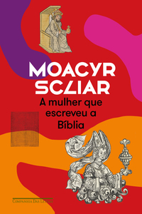 A MULHER QUE ESCREVEU A BÍBLIA (NOVA EDIÇÃO)