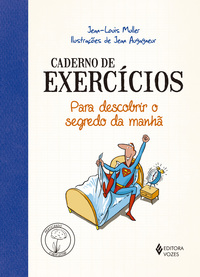 CADERNO DE EXERCÍCIOS PARA DESCOBRIR O SEGREDO DA MANHÃ