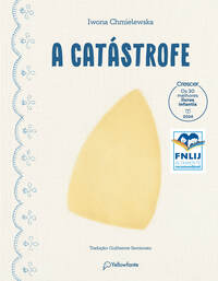 A CATÁSTROFE (ALTAMENTE RECOMENDÁVEL FNLIJ 2024 - CATEGORIA TRADUÇÃO ADAPTAÇÃO CRIANÇA) - BROCHURA