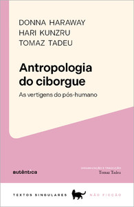 ANTROPOLOGIA DO CIBORGUE