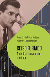 CELSO FURTADO: TRAJETÓRIA, PENSAMENTO E MÉTODO