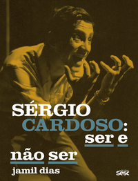 SÉRGIO CARDOSO – SER E NÃO SER