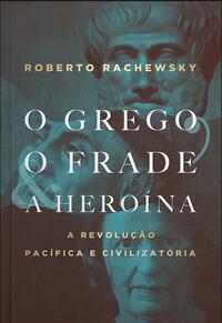 O GREGO, O FRADE E A HEROÍNA