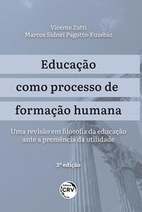 EDUCAÇÃO COMO PROCESSO DE FORMAÇÃO HUMANA: UMA REVISÃO EM FILOSOFIA DA EDUCAÇÃO ANTE A PREMÊNCIA DA