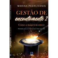 GESTÃO DE ENCANTAMENTO 2: COMO A MÁGICA ACONTECE