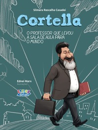 CORTELLA - O PROFESSOR QUE LEVOU A SALA DE AULA PARA O MUNDO