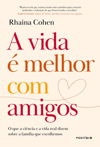 A VIDA É MELHOR COM AMIGOS