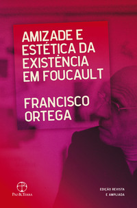 AMIZADE E ESTÉTICA DA EXISTÊNCIA EM FOUCAULT