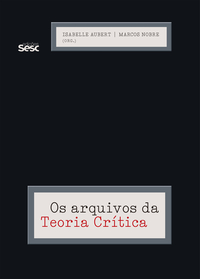 OS ARQUIVOS DA TEORIA CRÍTICA