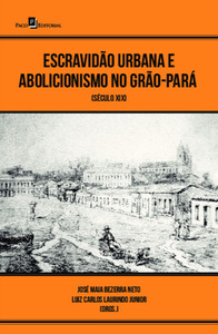 ESCRAVIDÃO URBANA E ABOLICIONISMO NO GRÃO-PARÁ