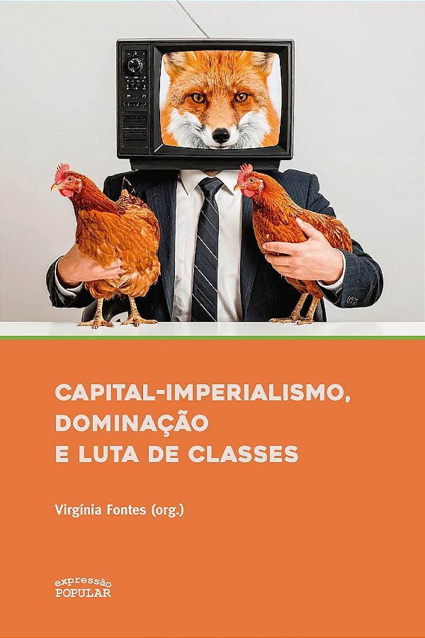 CAPITAL-IMPERIALISMO, DOMINAÇÃO E LUTA DE CLASSES