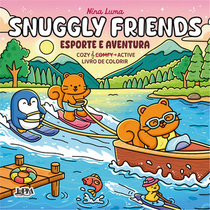 SNUGGLY FRIENDS: ESPORTE E AVENTURA – COZY &#38; ACTIVE - VOL. 4