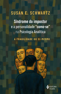 SÍNDROME DO IMPOSTOR E A PERSONALIDADE "COMO-SE" NA PSICOLOGIA