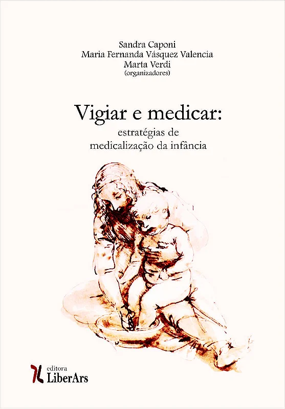 VIGIAR E MEDICAR: ESTRATÉGIAS DE MEDICALIZAÇÃO DA INFANCIA