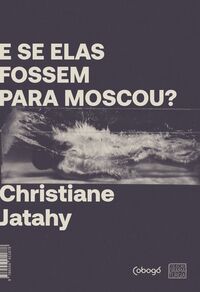 E SE ELAS FOSSEM PARA MOSCOU?