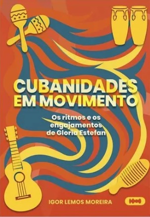 CUBANIDADES EM MOVIMENTO - OS RITMOS E OS ENGAJAMENTOS DE FLORIA ESTEFAN