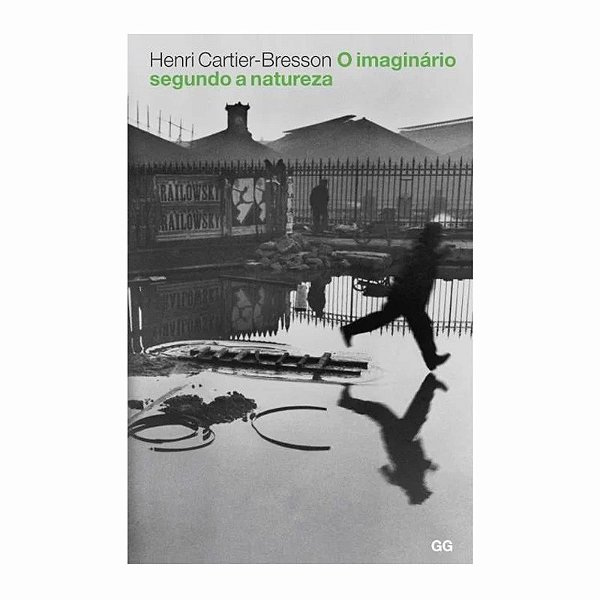 O Imaginário Segunda a Natureza - Henri Cartier-Bresson - Editora GG