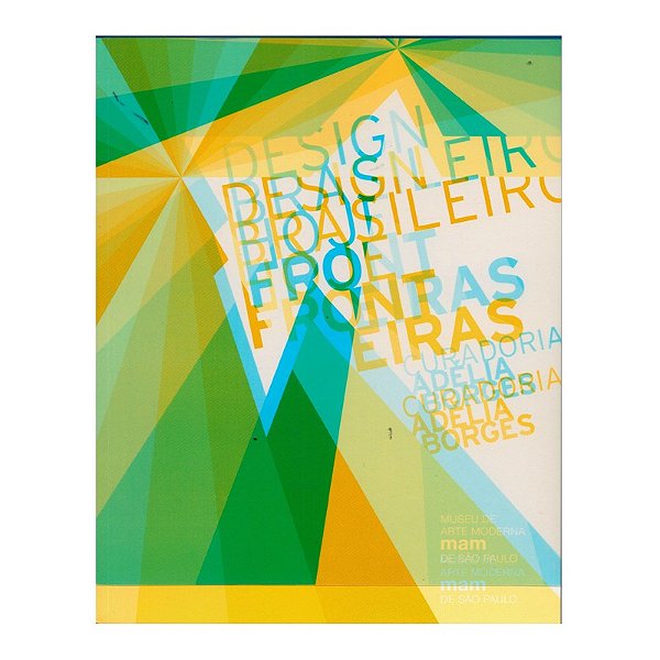 Design Brasileiro Hoje: Fronteiras - Adelia Borges - Museu de Arte Moderna de São Paulo