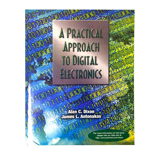 A Practical Approach To Digital Electronics - Alan C. Dixon & James L ...