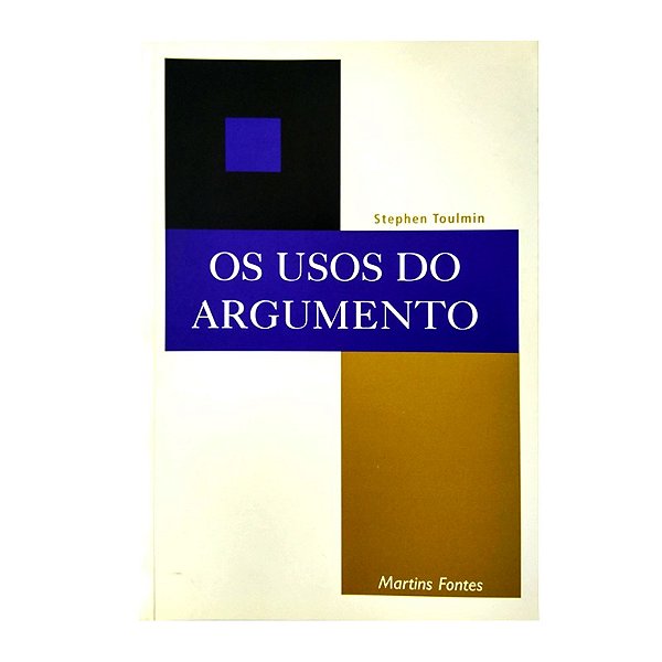 Os Usos do Argumento - Stephen Toulmin - Editora Martins Fontes