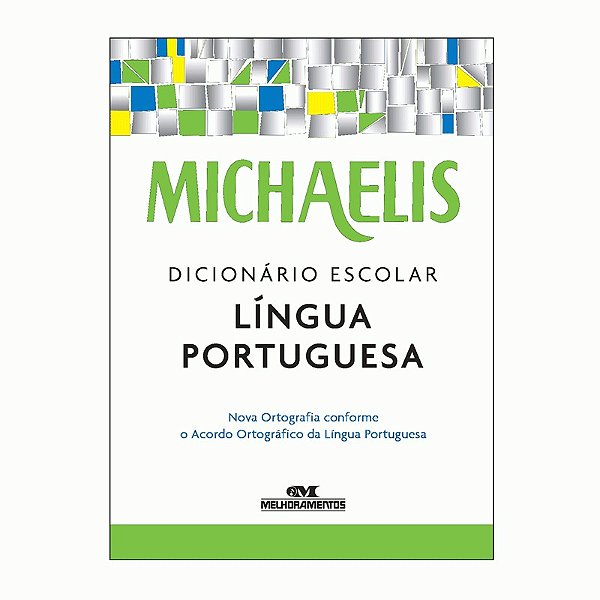 Dicionário Escolar Michaelis Língua Portuguesa - Ed. Melhoramentos