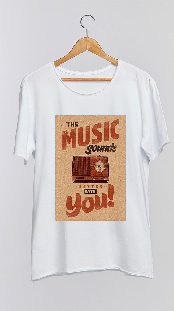 Camiseta MUSIC SOUNDS BETTER - 100% algodão corte a fio branca