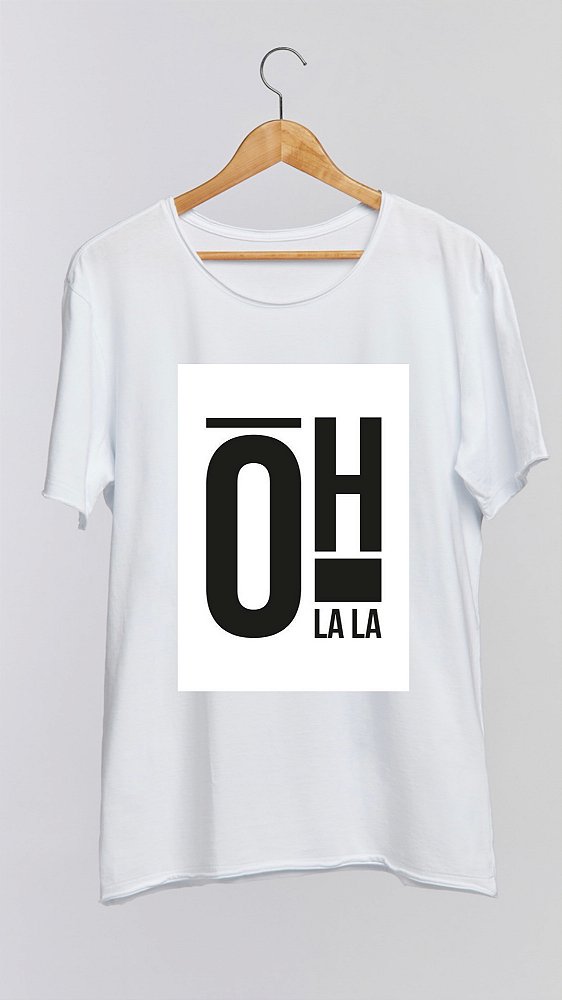 Camiseta OH LA LA - 100% algodão corte a fio branca