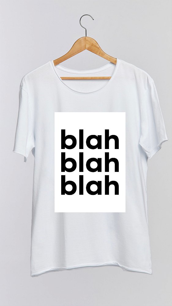 Camiseta BLAH BLAH BLAH - 100% algodão corte a fio branca