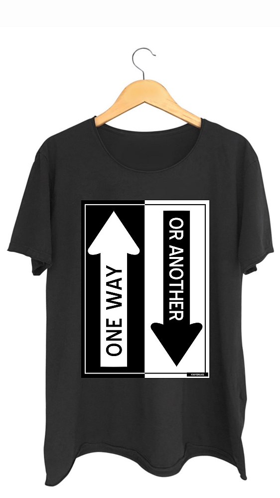 Camiseta ONE WAY OR ANOTHER - 100% algodão corte a fio preta