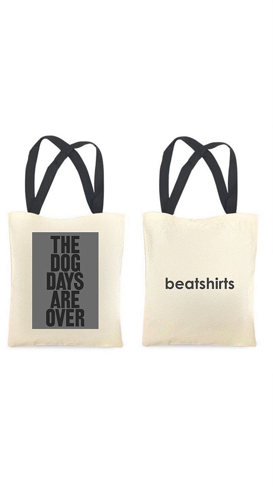 Ecobag com alça preta - 100% algodão - 30cmx40cm - DOG DAYS ARE OVER