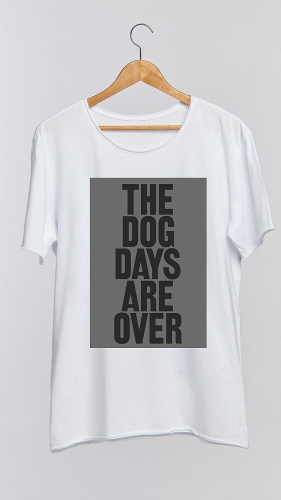 Camiseta DOG DAYS ARE OVER - 100% algodão corte a fio branca