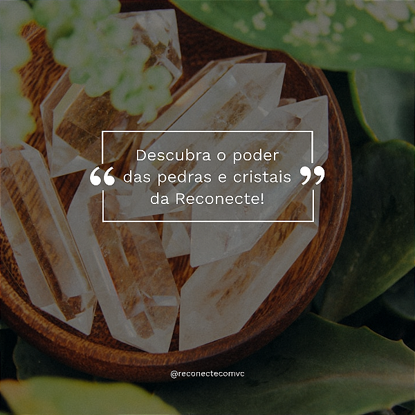 EXPLORE OS BENEFICIOS DOS CRITAIS DA RECONECTE E SUAS ORIGENS.( Gratuito na descrição)