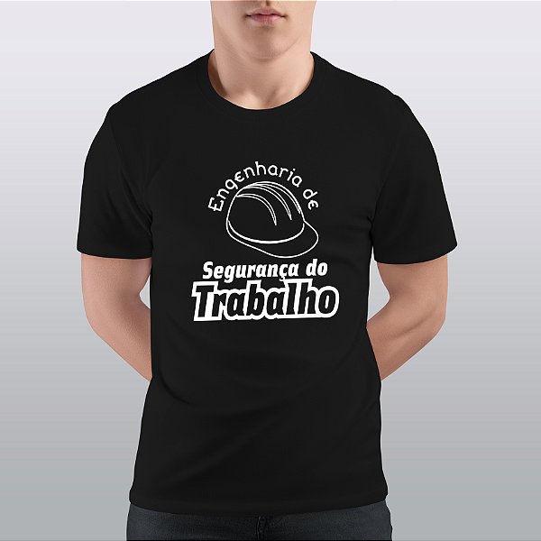 Camiseta Engenharia de Segurança do Trabalho Malha Algodão Penteado