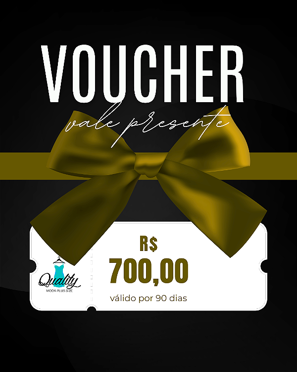 Voucher Vale Presente R$ 700,00