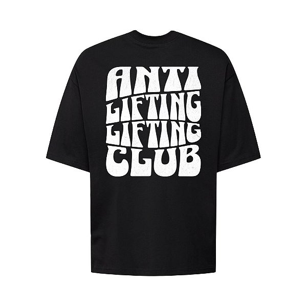 Camiseta Oversized Academia Masculina Anti Lifting Lifting Club