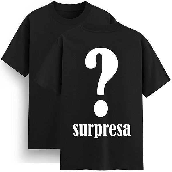 Camiseta Surpresa - Brinde de Black Friday